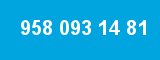 958 093 14 81